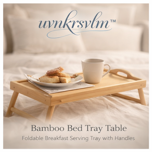 uvnkrsvlm™ Bamboo Bed Tray Table – Foldable Breakfast Serving Tray with Handles